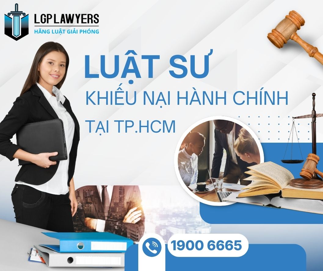 Hãng Luật Giải Phóng cung cấp dịch vụ luật sư khiếu nại hành chính giỏi tại TP.HCM, hỗ trợ tư vấn, soạn đơn, đại diện làm việc và bảo vệ quyền lợi hợp pháp.