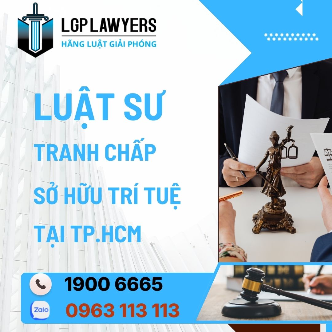Dịch vụ luật sư tranh chấp sở hữu trí tuệ giỏi tại TP.HCM của Hãng Luật Giải Phóng, hỗ trợ xử lý nhãn hiệu, bản quyền, kiểu dáng, sáng chế, bí mật kinh doanh nhanh chóng, đúng pháp luật.