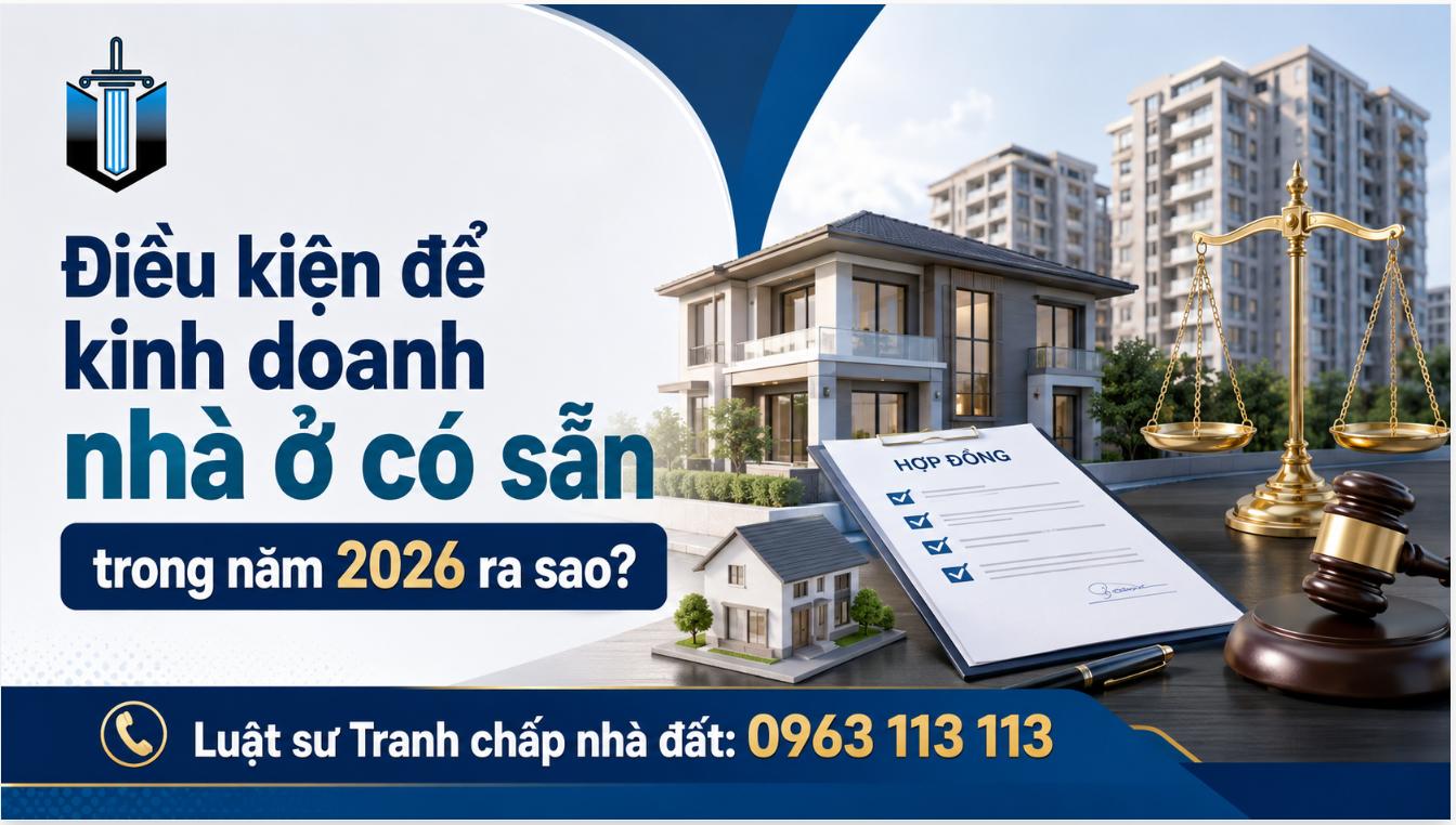 Điều kiện để kinh doanh nhà ở có sẵn trong năm 2026 ra sao?