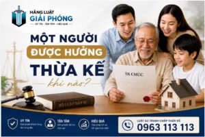 Một người được hưởng thừa kế khi nào?