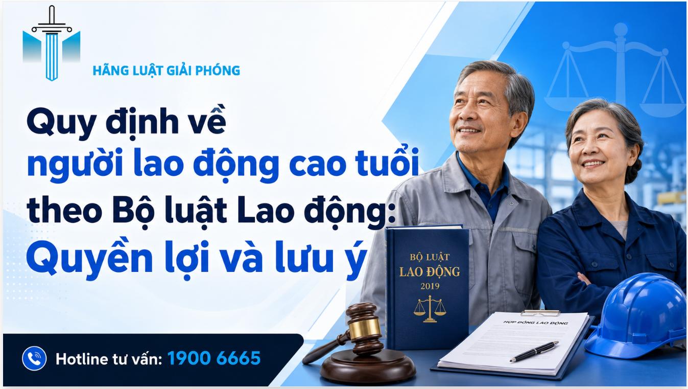 Quy định quyền lợi của người lao động cao tuổi theo Bộ luật Lao động 2019: Những điều doanh nghiệp và người lao động cần biết năm 2026.