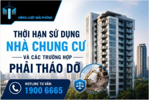 Thời hạn sử dụng nhà chung cư và các trường hợp phải tháo dỡ